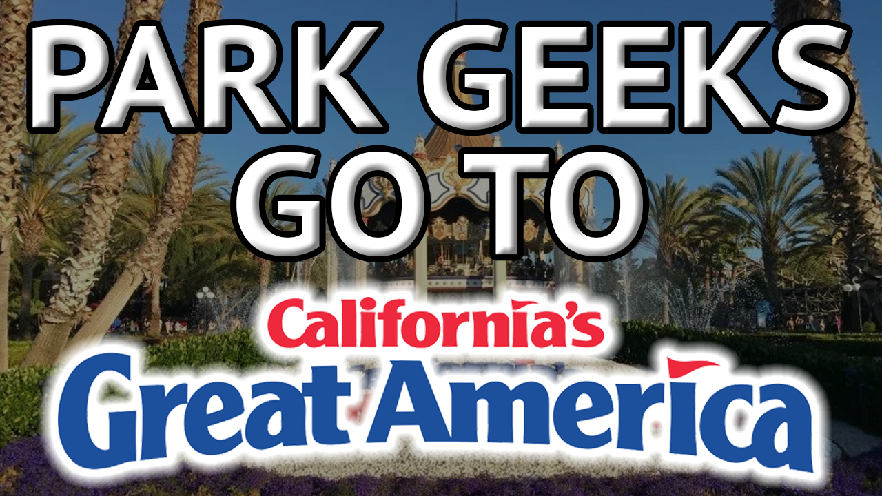 Park Geeks: California's Great America