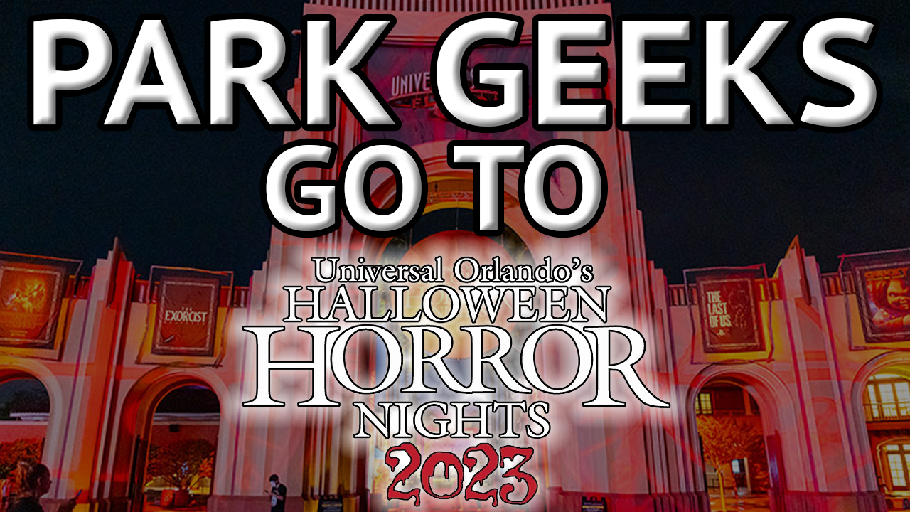 Park Geeks: Halloween Horror Nights 2023 First Impressions