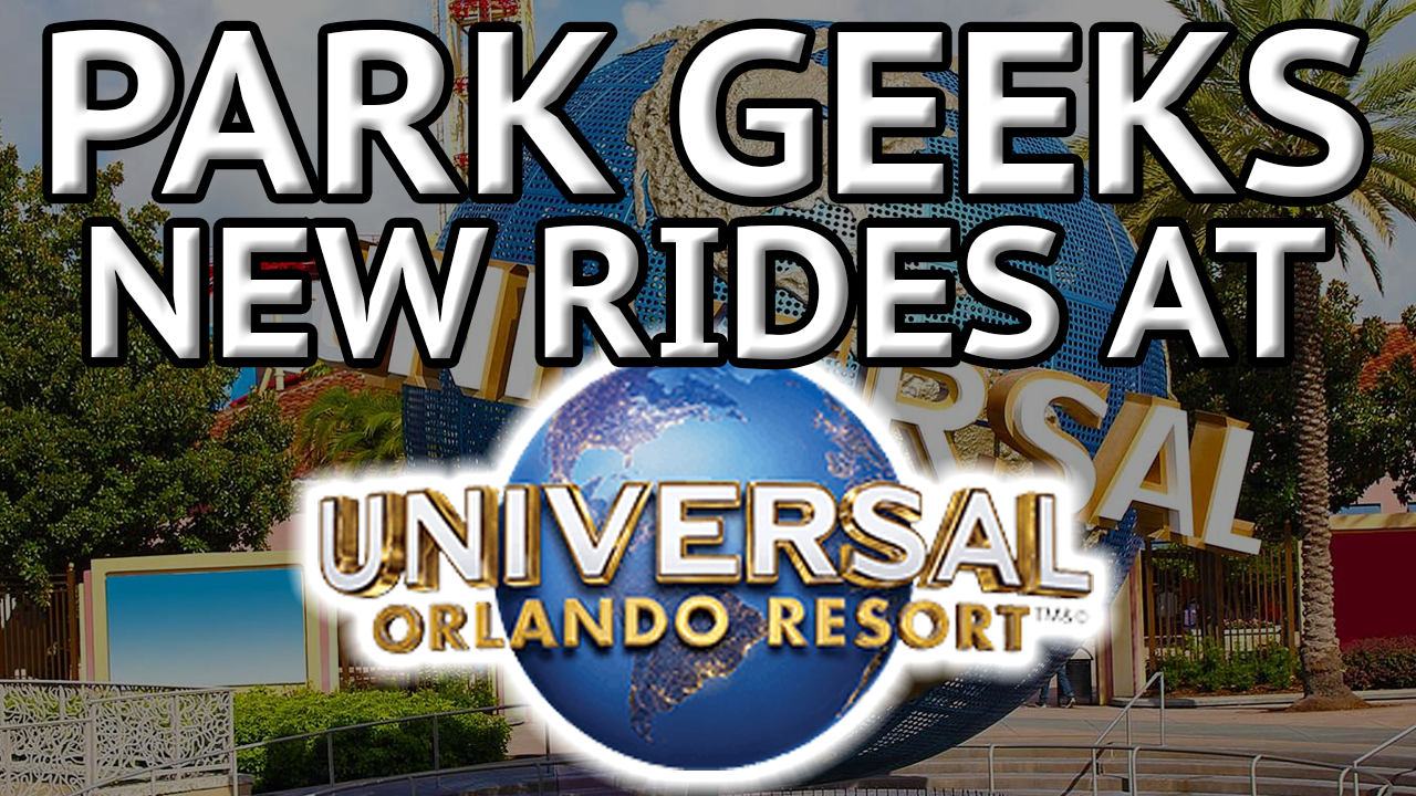 Park Geeks: New Rides at Universal Orlando