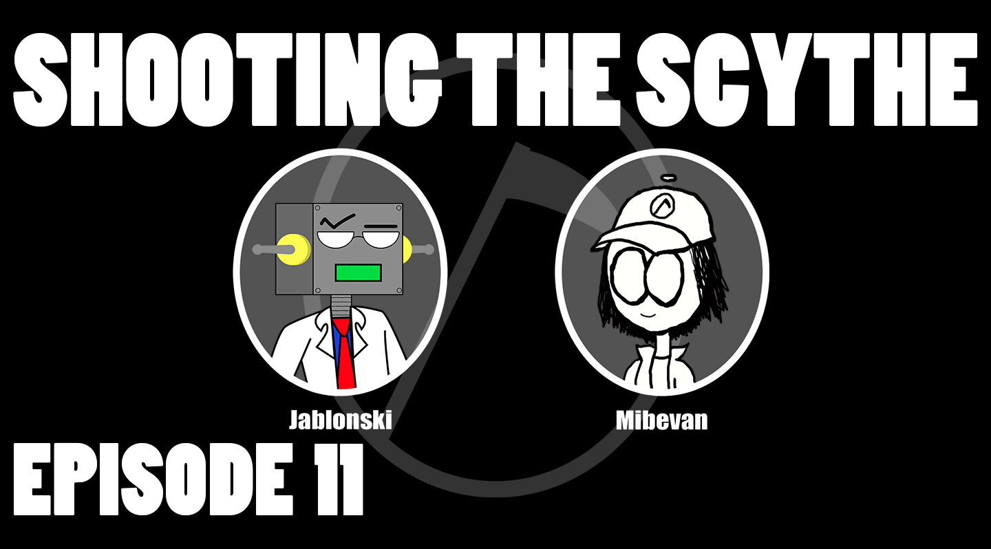 Shooting the Scythe Episode 11